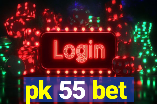 pk 55 bet